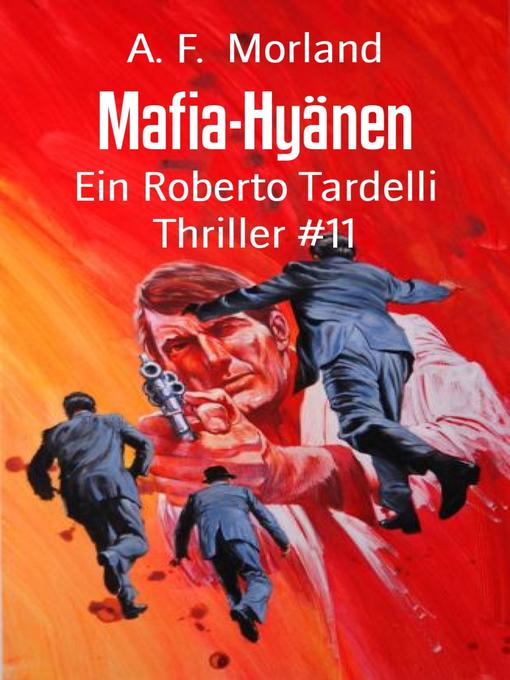 Title details for Mafia-Hyänen by A. F. Morland - Available
